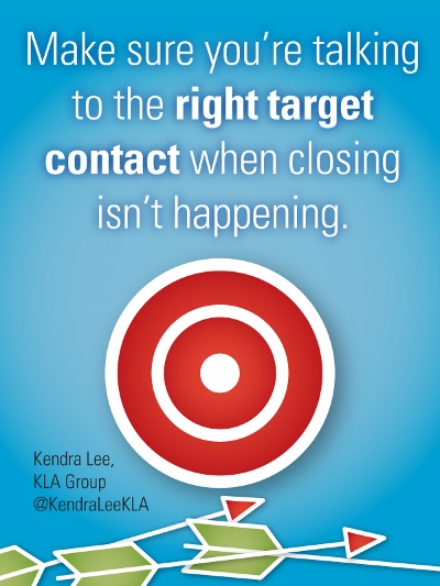 Make sure you're talking to the right target contact