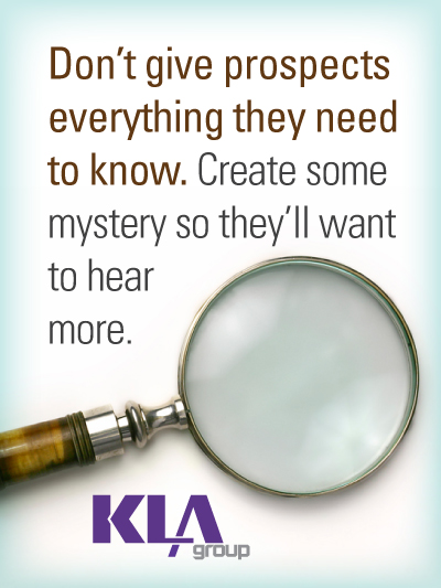 Dont give prospects everything they need to know