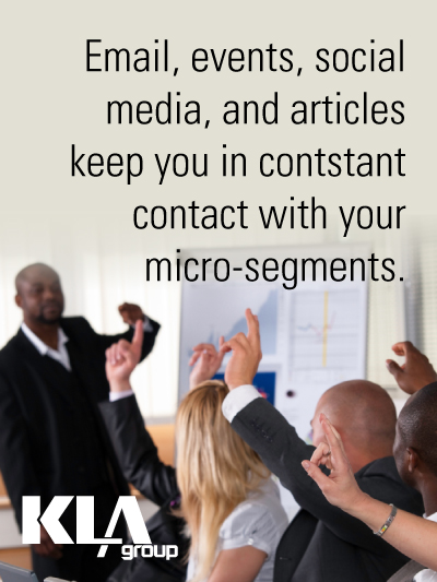 Email, events, social media, and articles keep you in constant contact with your sales prospects.