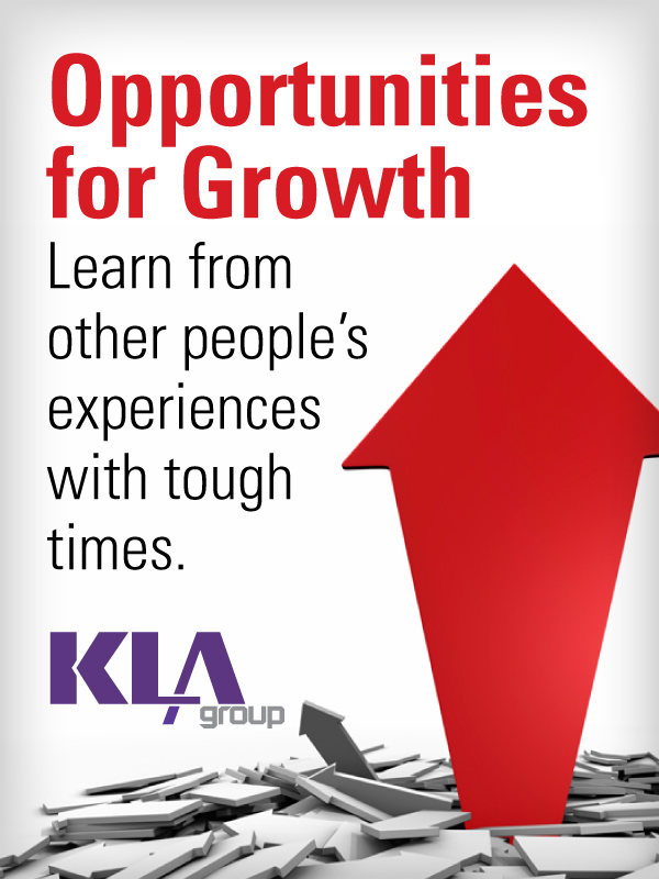 Opportunities for Growth.  Learn from other peoples experiences with tough times.